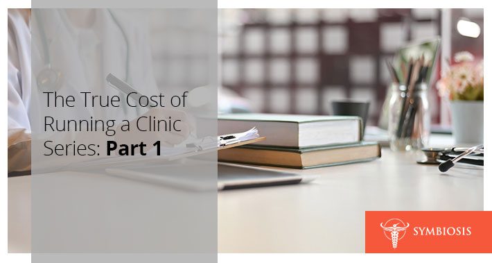 The True Cost of Running a Clinic Series: Part 1 | Symbiosis LLC | Medical Clinic Space Operations Management
