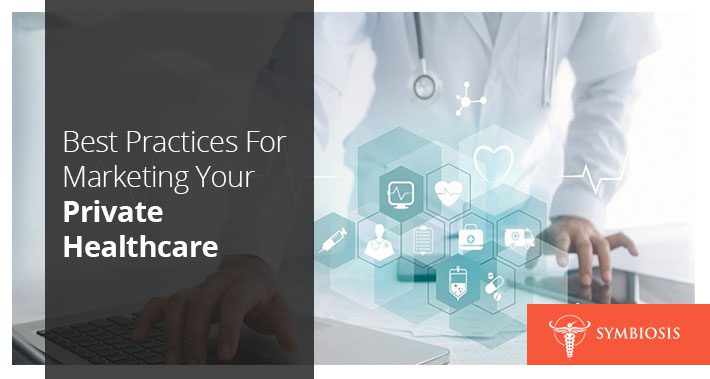 Best Practices For Marketing Your Private Healthcare Practice