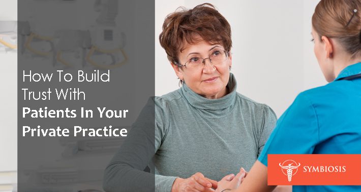 How To Build Trust With Patients In Your Private Practice | Symbiosis LLC | Medical Coworking Space in Washington DC