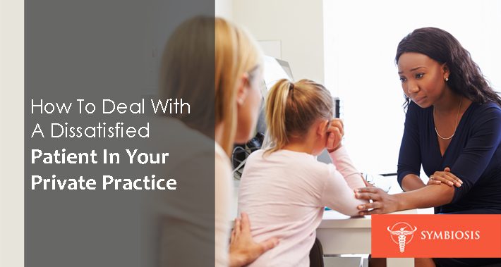 How To Deal With A Dissatisfied Patient In Your Private Practice | Symbiosis LLC | Medical Coworking Space in Washington DC