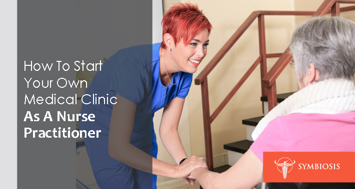 How To Start Your Own Medical Clinic As A Nurse Practitioner | Symbiosis Health Care Clinic Medical Coworking Space Operations Management