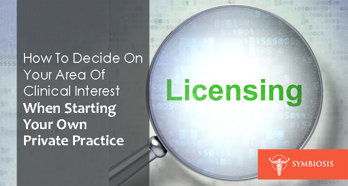 How To Decide On Your Area Of Clinical Interest When Starting Your Own Private Practice | Symbiosis Health Care Clinic Medical Coworking Space Operations Management