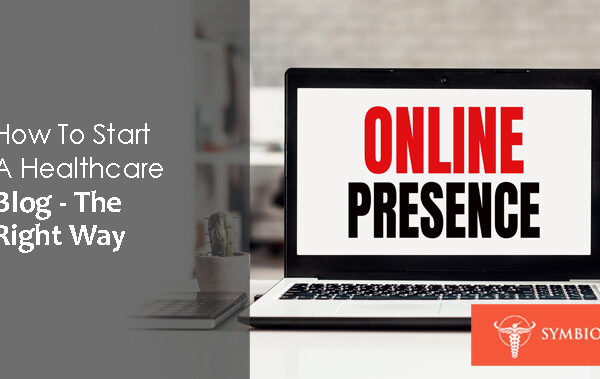 How To Start A Healthcare Blog – The Right Way | Symbiosis Health Care Clinic Medical Coworking Space Operations Management
